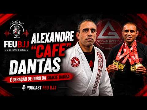 Alexandre "Café" Dantas & Geração De Ouro Da Gracie Barra Bjj #podcast