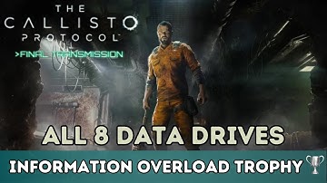 The Callisto Protocol: Final Trasmission - All 8 Data Drive Locations - Information Overload Trophy