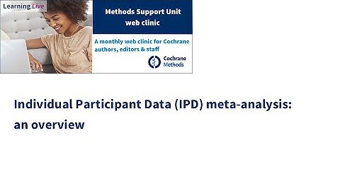 Individual Participant Data (IPD) meta-analysis: an overview