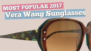 Vera Wang Sunglasses Collection // Most Popular 2017