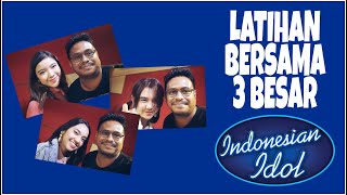 Latihan Bersama 3 Besar Indonesian Idol 2020 Vlog