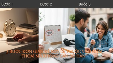 3 Bước Đơn Giản Để Bớt Lệ Thuộc Vào Điện Thoại Mà Không Cần Bỏ Hẳn