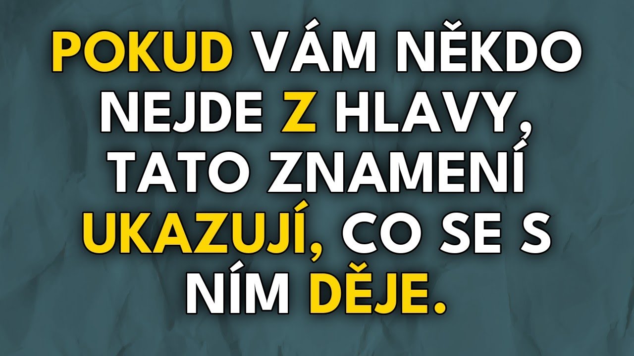 Pokud vám někdo nejde z hlavy, tato znamení ukazují, co se s ním děje