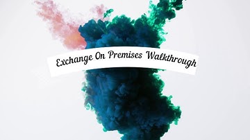 Exchange - On Premises Walk Through