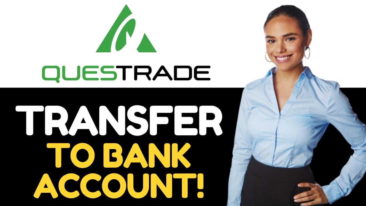 HOW TO TRANSFER MONEY FROM QUESTRADE TO BANK ACCOUNT 2024! (FULL GUIDE) YouTube