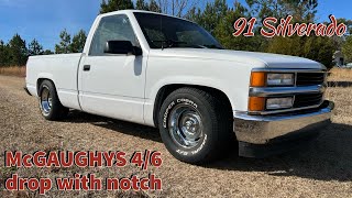 Lowering a 8898 Silverado with Mcgaughys 4/6 drop kit with notch.