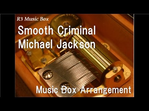 Smooth Criminal/Michael Jackson [Music Box]
