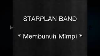 Starplan band | membunuh mimpi ! suara mirip Ariel Noah