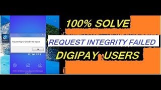 DIGI PAY request integrity failed problem || SOLVE 100% WORKING ||