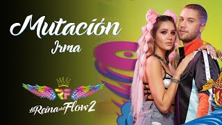 Video thumbnail of "Mutación - (Irma) La Reina del Flow 2 ♪ Canción oficial - Letra | Caracol TV"