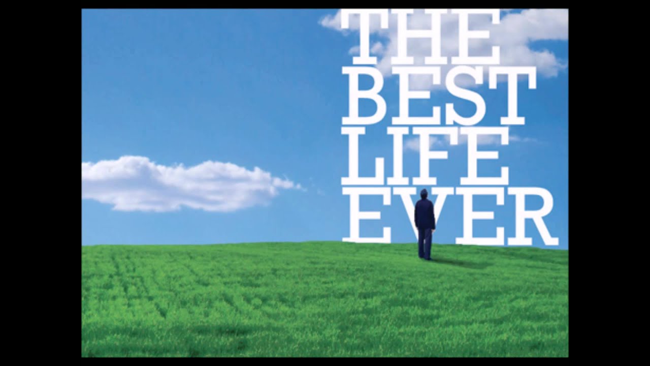 The best life ever. Бест лайф. Good Life картинки. Best Life ever. Картинка Life is the best.