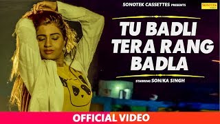 Tu Badli Tera Rang Badla | Sonika Singh, AR Attri | Latest Haryanvi Songs Haryanavi 2018 chords