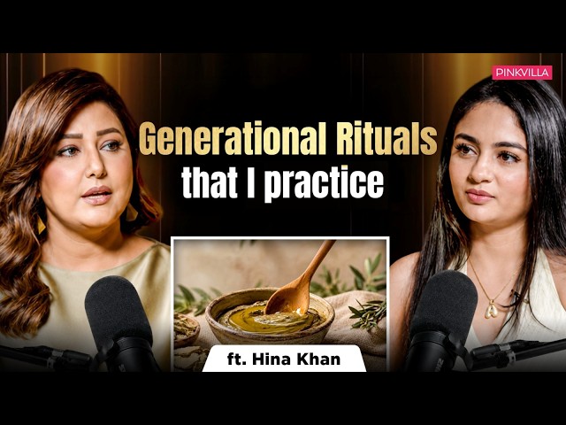 Mastering Multiple Hats | Hina Khan on Family Nuske, Wellness & Everyday Rituals | PINKVILLA