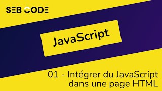 JavaScript tutoriel débutant - 01 - Comment intégrer du JavaScript dans une page HTML 
