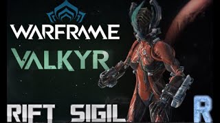 RIFT SIGIL, VALKYR & MYSELF