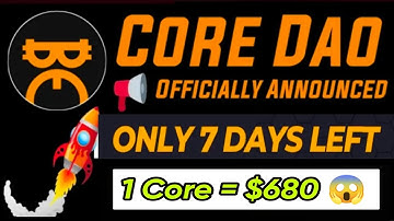 Good News 🎉 | Core Dao Officially Announced only 7 Days Left for Launch 🤯😱 | 1Core = $680 🤑🎉 #crypto