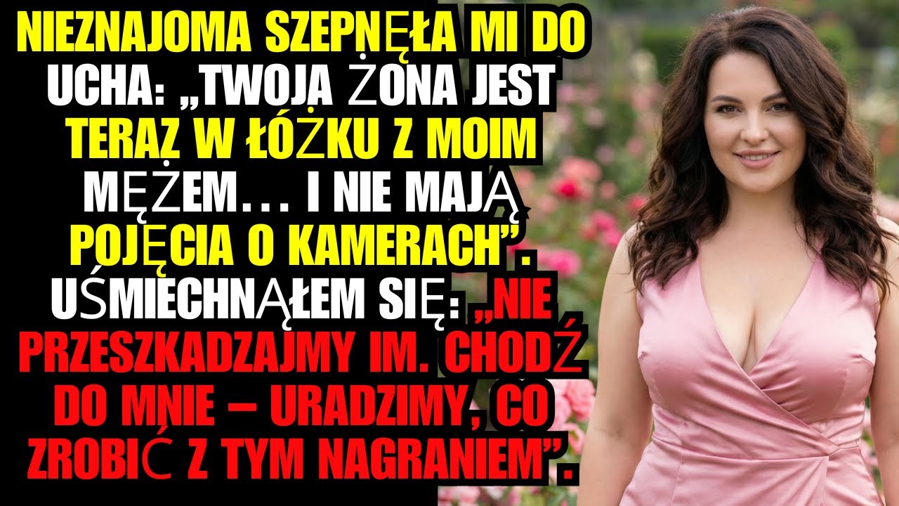 Nieznajoma szepnęła mi do ucha: „Twoja żona jest teraz w łóżku z moim mężem… i nie mają pojęcia o...