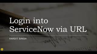 Login into ServiceNow via URL | Bypass Authentication