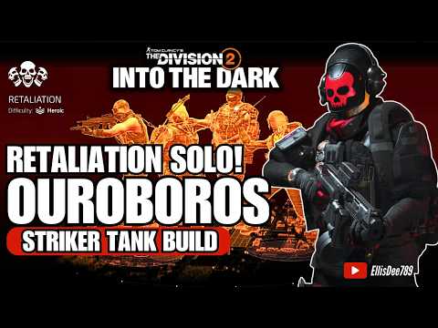 Retaliation SOLO | OUROBOROS Striker Tank Build - The Division 2
