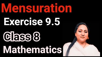 Class 8, Mathematics, Exercise 9.5, Mensuration
