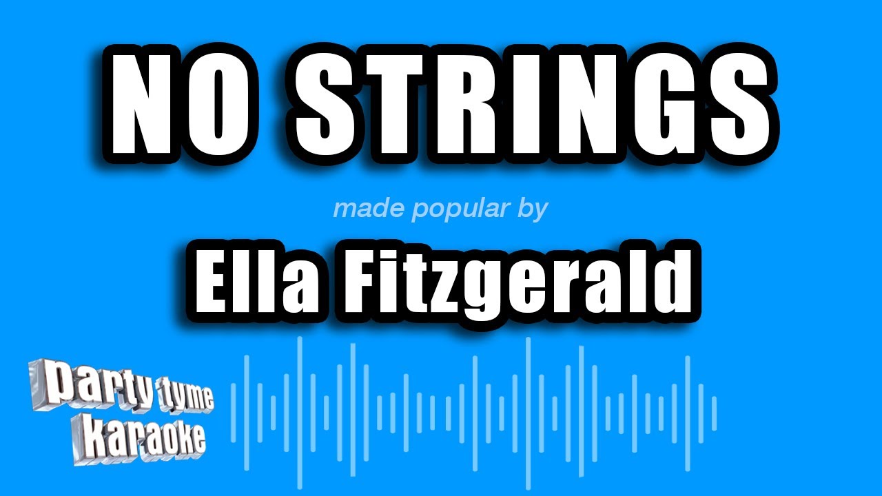 Ella Fitzgerald - No Strings (Karaoke Version) - YouTube