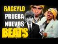 RAGEYLO prueba nuevos BEATS