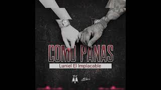 Como Panas~Luniel El Implacable (VERSIÓN L.U) (PRODUCE ANTRAX EN EL BEAT MILLOGANGMUSIC)2024