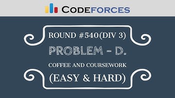 Codeforces Round #540 | Problem D - Coffee and Coursework