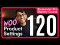 Elementor Course 120 Woo Product Settings