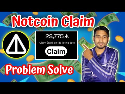notcoin claim problem solve । notcoin claim । notcoin listing price prediction । notcoin listing