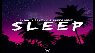 ConKi X Rolipso X Runforrest - Sleep (Lyrics)