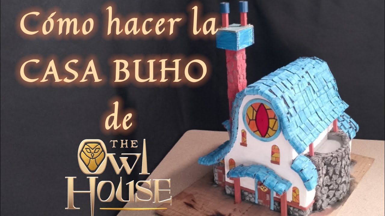 Cómo hacer la casa Buho de The Owl House con carton