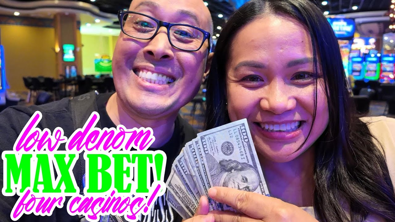 4 CASINOS - low denom / MAX BET CHALLENGE!
