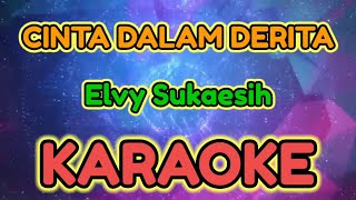 CINTA DALAM DERITA KARAOKE ( High Quality Audio Stereo ) || Elvy S