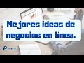 Mejores ideas de negocios en línea. (ADMINISTRA Y VALORA TU TIEMPO) Idea, crea y monetiza.