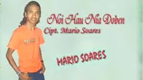 LAGU BARU TIMOR 2023 MARIO SOARES - NOI O HAU NIA DOBEN - HAU NIA DOBEN