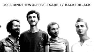 Oscar and the Wolf feat. Tsar B // Back To Black Resimi