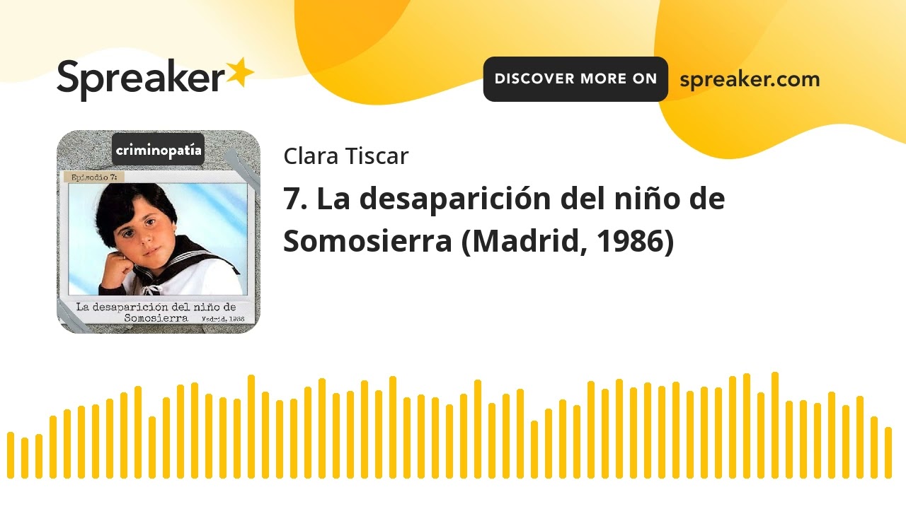 7. La desaparición del niño de Somosierra (Madrid, 1986)