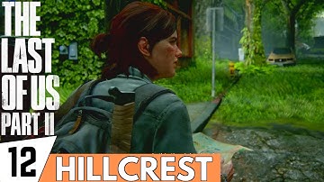 THE LAST OF US 2 Walkthrough Gameplay Part 12 - HILLCREST (Seattle Day 2) | (PS4 PRO Gameplay)