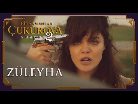 Züleyha Yaman | Bir Zamanlar Çukurova