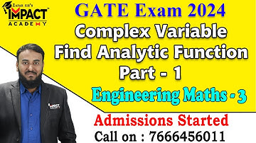 Complex Variable Find Analytic Function Part - 1 | Engineering Maths 3 | GATE 2024 | Impact Academy
