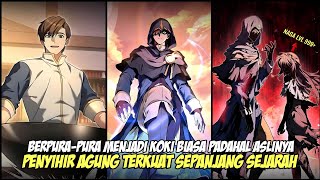 SELALU MERENDAH TERNYATA PENYIHIR AGUNG TERKUAT SEPANJANG SEJARAH || Part 1-6 || Alur Cerita Manhwa