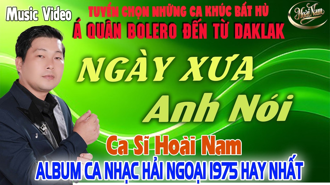 NGÀY XƯA ANH NÓI✨LK Nhạc BOLERO GÂY NGHIỆN ➤ Giọng Ca HOÀI NAM HAY ĐỘC LẠ - HAY NHẤT 2026
