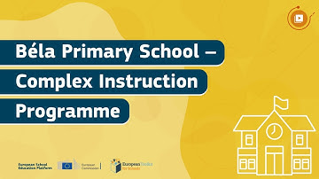 Béla Primary School – Complex Instruction Programme [European Toolkit for Schools]