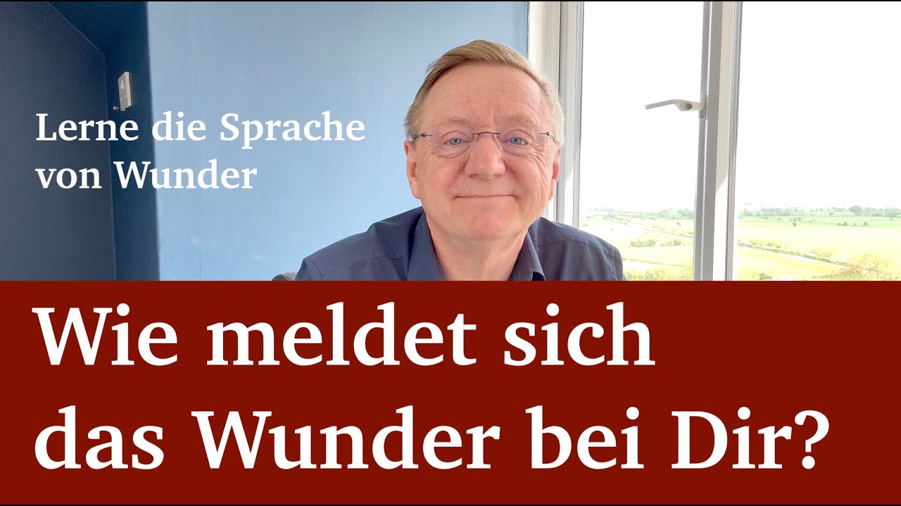 Wie meldet sich das Wunder bei dir? - Lerne die Sprache von Wunde