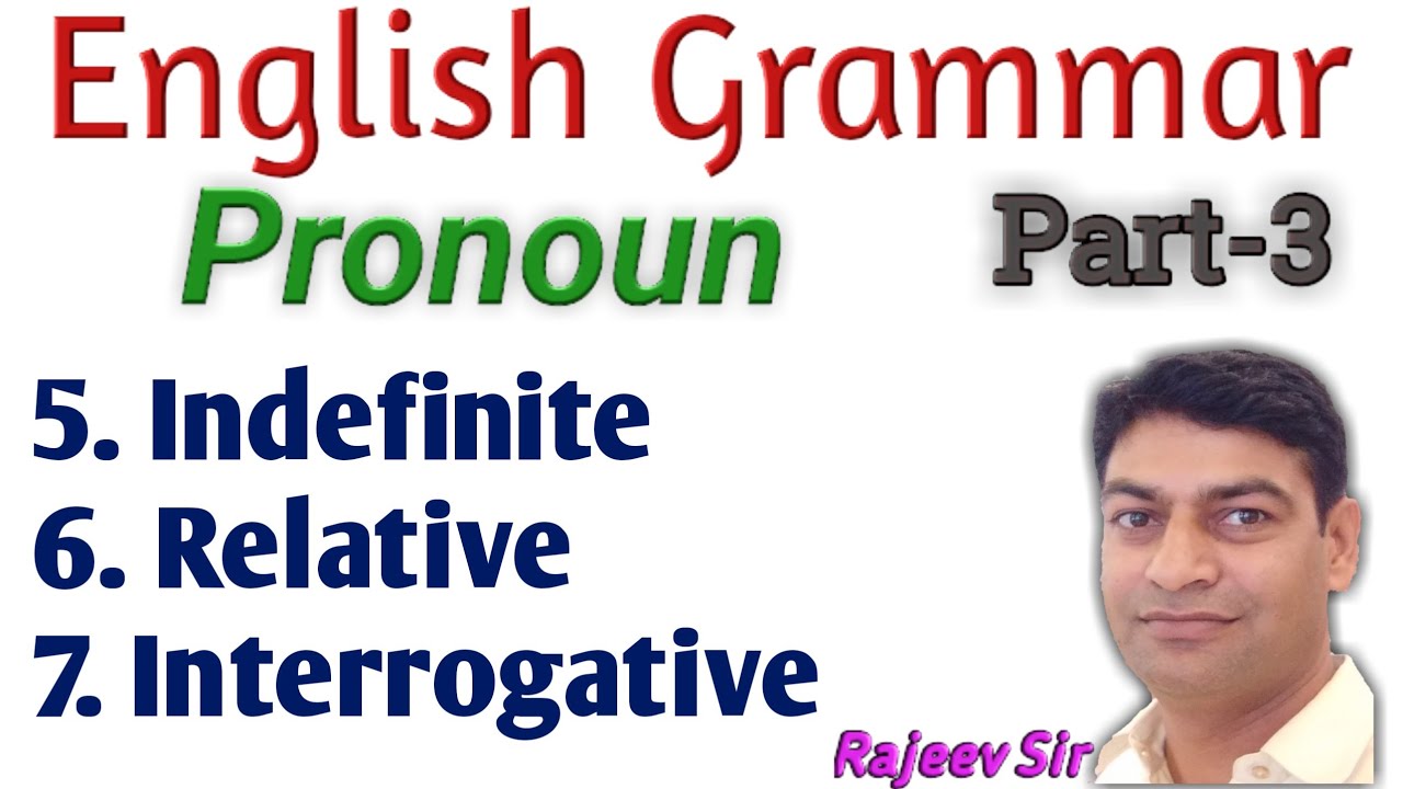 english-grammar-pronoun-part-3-indefinite-relative-interrogative