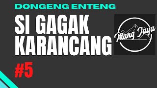 Dongeng Sunda - Si Gagak Karancang, Bagian 5, Dongeng Enteng Mang Jaya @MangJaya