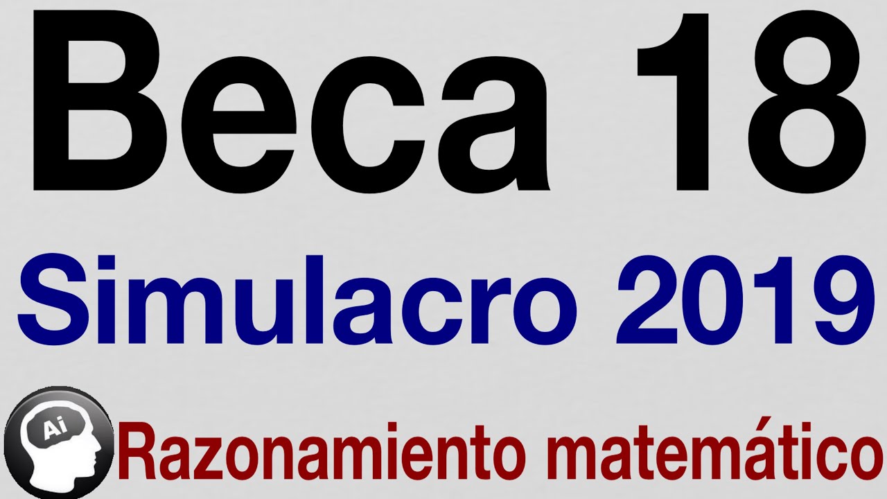 Beca 18 razonamiento matematico, números, operaciones, estadística