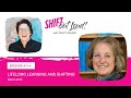 Lifelong Learning and Shifting on Shift Out Loud with Tracy Spears