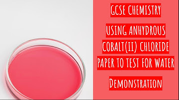 DEMONSTRATING THE COBALT(II) CHLORIDE TEST FOR WATER (GCSE CHEMISTRY)